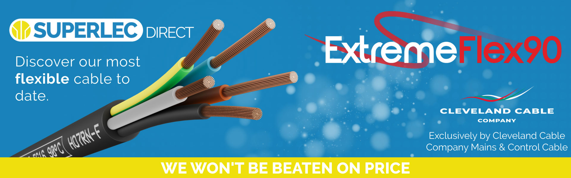 ExtremeFlex90 - Discover our most flexible cable to date. Exclusively by Cleveland Cable Company Mains & Control Cable. We won't be beaten on price.